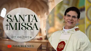 Santa Missa Dominical | 02/06/24 | @PadreManzottiOficial