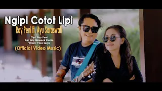 Ayu Saraswati feat Raypeni NGIPI COTOT LIPI (Official Music Video Klip)