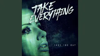 Take Everything