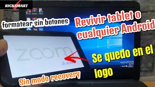 Revivir cualquier tablet se queda en el logo o teléfono android Quitar Patrón sin botón no recovery