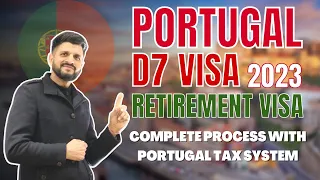 Portugal D7 Visa 2023 - Complete Process with Portugal Tax System