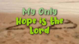 New Song Hymn #397 - My only hope is the Lord
