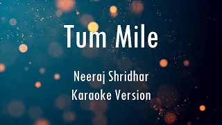 Tum Mile | Title Track | Pritam | Neeraj Shridhar | Karaoke | Only Guitar Chords...