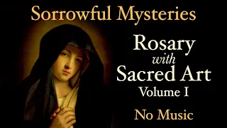 Sorrowful Mysteries - Rosary with Sacred Art, Vol. I - No Music