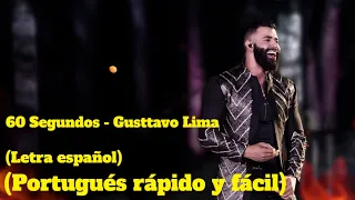 60 SEGUNDOS - GUSTTAVO LIMA (Letra español) (Portugués rápido y fácil)