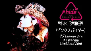 hide with Spread Beaver - Pink Spider [ピンク スパイダー] (25th Anniversary) [A Fan-Made Live Music Video]