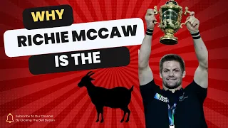 Why Richie McCaw is the undisputed GOAT of rugby