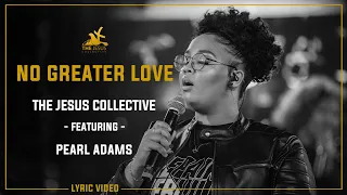 No Greater Love - The Jesus Collective ft. Pearl Adams