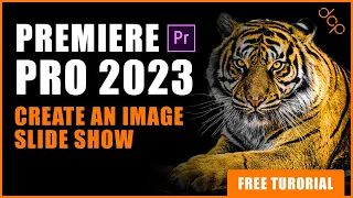 Premiere Pro 2023 Tutorial: How to Craft Stunning Image Slideshows