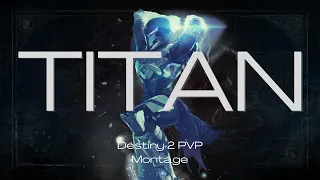 TITAN | Destiny 2 PVP Montage