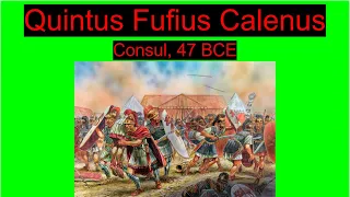 Quintus Fufius Calenus, Consul 47 BCE