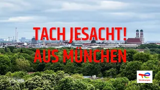 Tach Jesacht! aus München