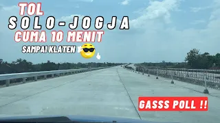 Tol SOLO-JOGJA siap dipakai LIBURAN !!! Kartasura-Klaten cuma 10 MENIT !!!