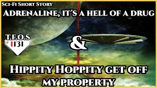 Adrenaline, it's a hell of a drug & Hippity Hoppity get off my property | HFY | TFOS1131