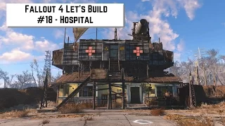 Fallout 4 Let's Build #18 - Hospital