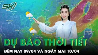 Dự Báo Thời Tiết Đêm Nay Và Ngày Mai 10/4: Miền Bắc Bắt Đầu Đợt Nắng Nóng Sau “Rét Nàng Bân” | SKĐS