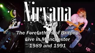 Nirvana - Live in Manchester - 1989 and 1991