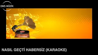 Nasıl Geçti Habersiz [ Karaoke Fasıl 2014 © DMS Müzik ]