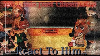 [Micheals Past classmates react to him][Angst][200+ Special][Enjoy!]