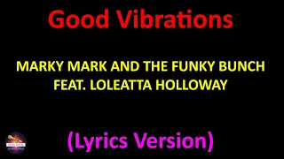 Marky Mark and The Funky Bunch feat. Loleatta Holloway - Good Vibrations (Lyrics version)