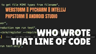 See who wrote that line of code - WebStorm || IntelliJ || PyCharm || phpStorm - JetBrains IDEs