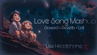 Lofi Love Songs || New trending songs || Slowed + Reverb + Lofi song