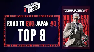 SET & RESET #1 - Top 8 - Road to EVO Japan - TEKKEN 8