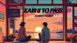 Kabhi To Paas Mere Aao (Slowed+Reverb) Song Shrey Singhal | R.T Lofi [ MUSIC LIFE ]