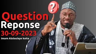 QUESTION REPONSE ABDOULAYE KOITA 30/09/2023 | IMAM ABDOULAYE KOITA | QUESTION REPONSE IMAM KOITA