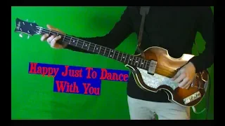 I'm Happy Just To Dance With You - Bass Cover - Isolated Hofner