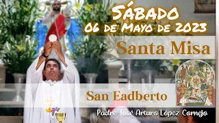✅ MISA DE HOY sábado 06 de Mayo 2023 - Padre Arturo Cornejo