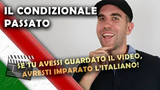 CONDIZIONALE PASSATO: Come si forma? Quando si usa?