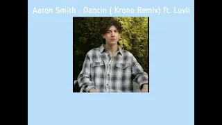 Aron Smith : Dancin (Krono Remix) ft. Luvli (Slowed+Lyrics)