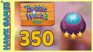 Bubble Witch 3 Saga Level 350 (Clear All Bubbles) - 3 Stars Walkthrough, No Boosters