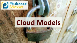 Cloud Models - SY0-601 CompTIA Security+ : 2.2