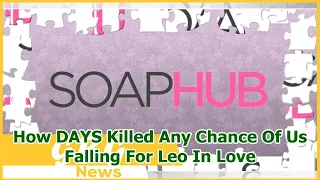 How DAYS Killed Any Chance Of Us Falling For Leo In Love