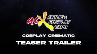 [ TEASER TRAILER ] ACX 2023 - Anime and Cosplay Expo | COSPLAY CINEMATIC