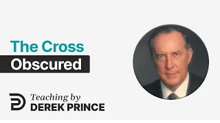 Four Aspects of the Cross, Part 2 - Derek Prince