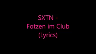 SXTN - Fotzen im Club (Lyrics)