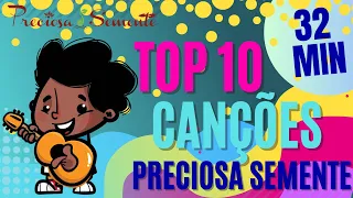 TOP 10 CANÇÕES -  PRECIOSA SEMENTE