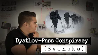 Dyatlov Pass Conspiracy (Svenska) // Gymnasiearbete 2023