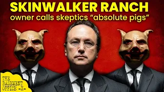 Skinwalker Ranch owner reacts to Post reporting, calls skeptics "pigs"  | The Basement Office Extras