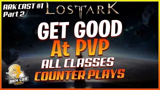 Lost Ark - GET GOOD AT PVP - All Classes Overview and Learn to Counter. ArkCast #1 Part 2 with Lin-0