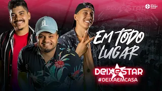 Grupo Deixestar - Em Todo Lugar (DVD #DeixaEmCasa Ao Vivo)