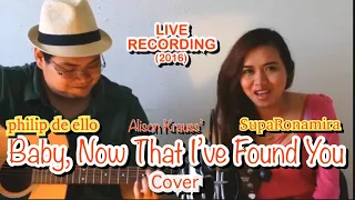 Baby, Now that I’ve Found you (Alison Krauss) Cover , Live Recording w/ Philip de Ello