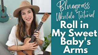Roll in My Sweet Baby's Arms | Easy Bluegrass Ukulele Tutorial | 3 Chord Song C F G7