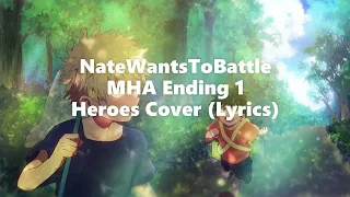 NateWantsToBattle - MHA Ending 1: Heroes Cover (Lyrics)