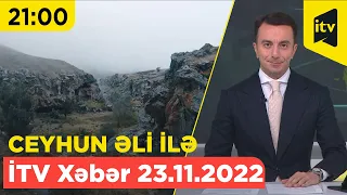 İTV Xəbər - 23.11.2022 (21:00)