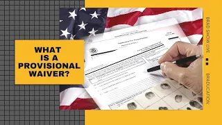 What Is A Provisional Waiver? | Braducation 2021