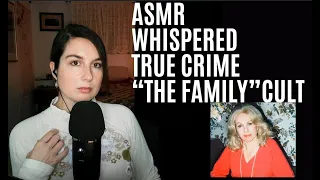 ASMR | True Crime | Cult Edition | The Family